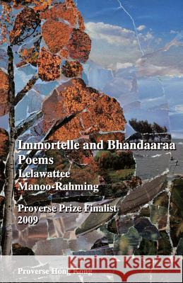 Immortelle and Bhandaaraa Poems Lelawattee Manoo-Rahming 9789888228577