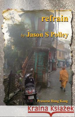 refrain Polley, Jason S. 9789888228614