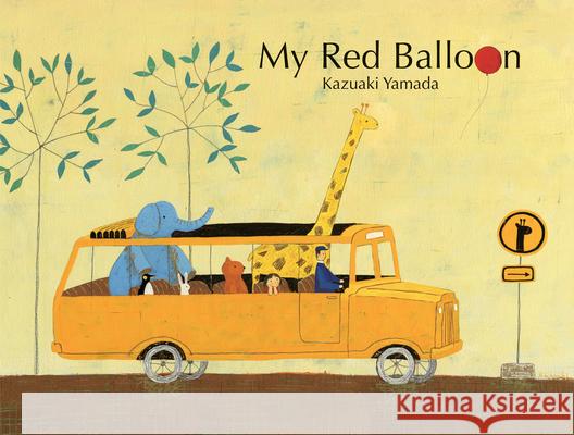 My Red Balloon Kazuaki Yamada 9789888240722 Penguin Young Readers Group