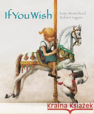 If You Wish Kate Westerlund Robert Ingpen 9789888240807 Minedition