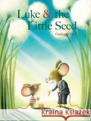 Luke & the Little Seed Giuliano Ferri Giuliano Ferri 9789888240944 Minedition