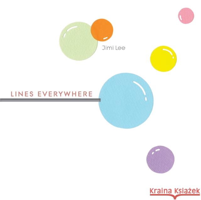Lines Everywhere Jimi Lee 9789888240951 Minedition