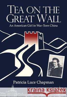 Tea on the Great Wall Chapman, Patricia Luce 9789888273003 Asia One