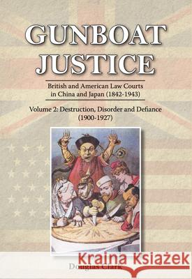 Gunboat Justice Volume 2 Clark, Douglas 9789888273096 Earnshaw Books Limited