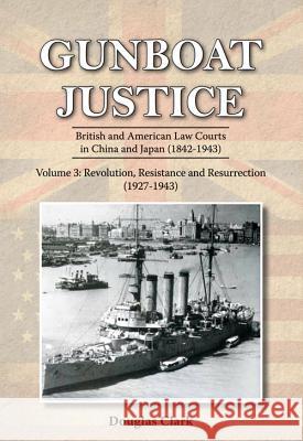 Gunboat Justice Volume 3 Clark, Douglas 9789888273195 Earnshaw Books Limited