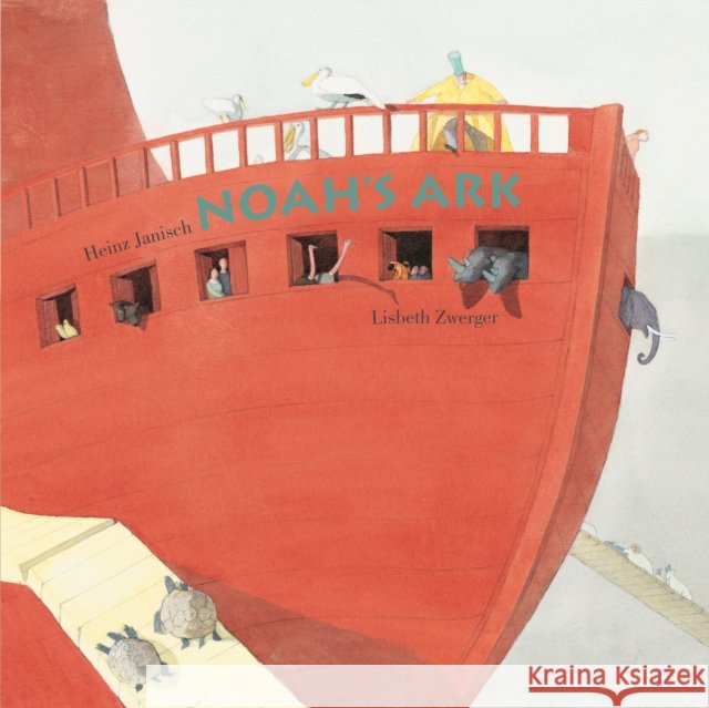 Noah's Ark Heinz Janisch Lisbeth Zwerger 9789888341702