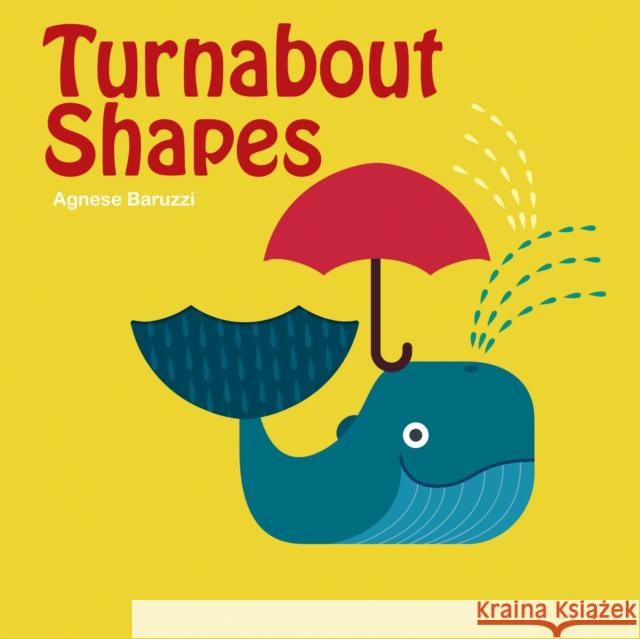 Turnabout Shapes Agnese Baruzzi 9789888341825 Minedition