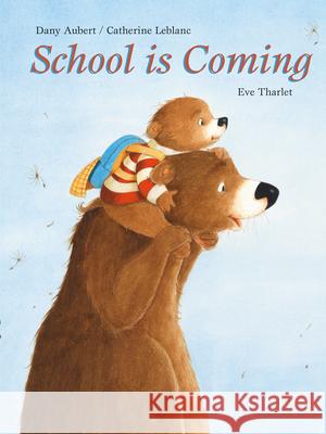School Is Coming Dany Aubert Catherine L Eve Tharlet 9789888342044 Minedition