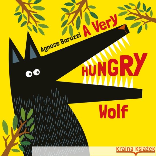 Very Hungry Wolf, A A Baruzzi 9789888342051 Minedition