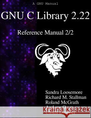 GNU C Library 2.22 Reference Manual 2/2 Stallman, Richard M. 9789888381081 Samurai Media Limited