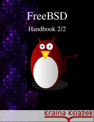 FreeBSD Handbook 2/2 Project, Freebsd Documentation 9789888381142 Samurai Media Limited