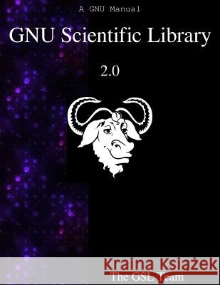 GNU Scientific Library 2.0 Team, The Gnu Scientific Library 9789888381203 Samurai Media Limited