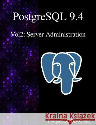 PostgreSQL 9.4 Vol2: Server Administration Postgresql Development Group 9789888381326 Samurai Media Limited