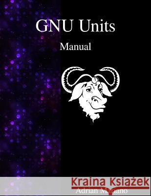 GNU Units Manual Mariano, Adrian 9789888381524 Samurai Media Limited