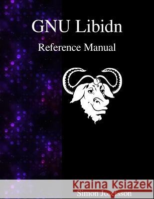 GNU Libidn Reference Manual Josefsson, Simon 9789888381692 Samurai Media Limited