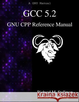 GCC 5.2 GNU CPP Reference Manual Weinberg, Zachary 9789888381708 Samurai Media Limited