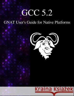 Gcc 5.2 Gnat User's Guide for Native Platforms Gcc Documentation Team 9789888381722 Samurai Media Limited