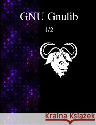 GNU Gnulib 1/2 Team, Gnulib Documentation 9789888381753 Samurai Media Limited