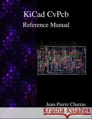 KiCad - CvPcb Reference Manual Tappero, Fabrizio 9789888381883 Samurai Media Limited