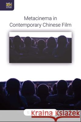 Metacinema in Contemporary Chinese Film G. Andrew Stuckey 9789888390816