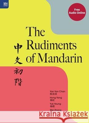 The Rudiments of Mandarin Yan Yan Chan   9789888390953 Hong Kong University Press