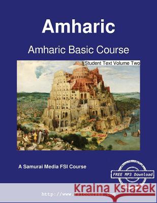 Amharic Basic Course - Student Text Volume Two Serge Obolensky Debebow Zelelie Mulugeta Andualem 9789888405015