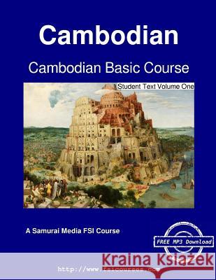 Cambodian Basic Course - Student Text Volume One Richard B. Noss Im Proum Lloyd B. Swift 9789888405114