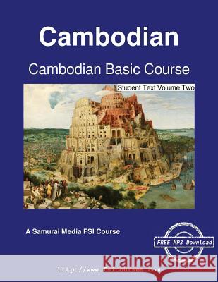Cambodian Basic Course - Student Text Volume Two Richard B. Noss Im Proum Lloyd B. Swift 9789888405121 Samurai Media Limited
