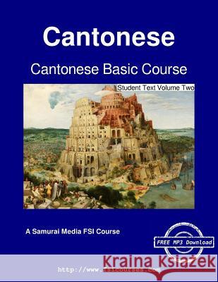 Cantonese Basic Course - Student Text Volume Two Elizabeth Latimore Boyle Pauline Ng Delbridge Augustus a. Koski 9789888405176 Samurai Media Limited