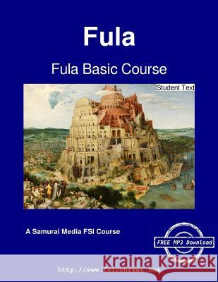 Fula Basic Course - Student Text Lloyd B. Swift Kalilu Tambadu Paul G. Imhoff 9789888405459