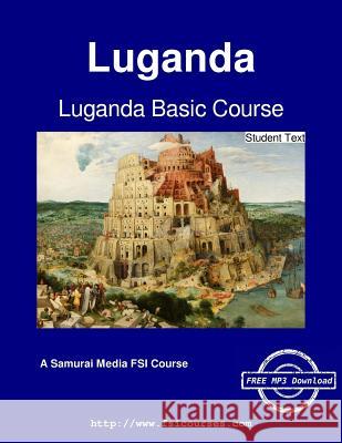 Luganda Basic Course - Student Text Frederick Katabazi Kamoga Earl W. Stevick 9789888405794 Samurai Media Limited