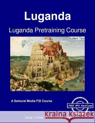 Luganda Pretraining Course - Student Text Frederick Katabazi Kamoga Earl W. Stevick 9789888405800 Samurai Media Limited
