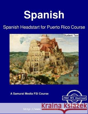 Spanish Headstart for Puerto Rico Course - Student Text Defense Language Institute 9789888405954 Samurai Media Limited
