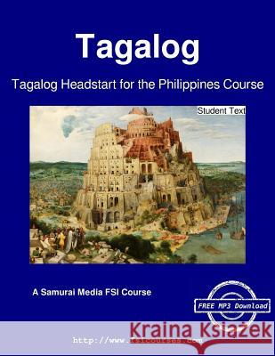 Tagalog Headstart for the Philippines Course - Student Text Defense Language Institute 9789888406074 Samurai Media Limited
