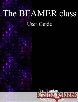 The BEAMER class User Guide Wright, Joseph 9789888406296 Samurai Media Limited