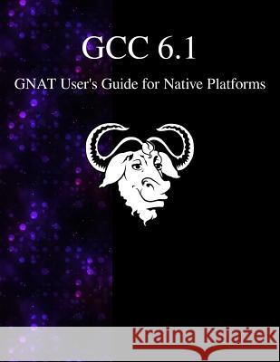 Gcc 6.1 Gnat User's Guide for Native Platforms Gcc Documentation Team 9789888406388 Samurai Media Limited