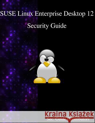 SUSE Linux Enterprise Desktop 12 - Security Guide Contributors, Sec Guide 9789888406609