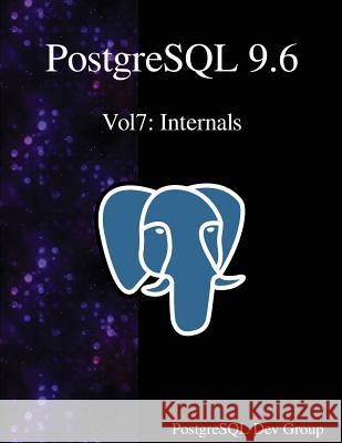 PostgreSQL 9.6 Vol7: Internals Postgresql Development Group 9789888406746 Samurai Media Limited