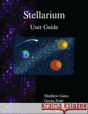 Stellarium User Guide Matthew Gates Georg Zotti Alexander Wolf 9789888406791