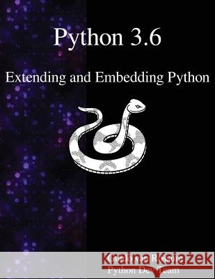 Python 3.6 Extending and Embedding Python Guido Van Rossum Python Dev Team 9789888406876