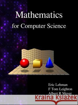Mathematics for Computer Science Eric Lehman, F Thomson Leighton, Albert R Meyer 9789888407064 Samurai Media Limited