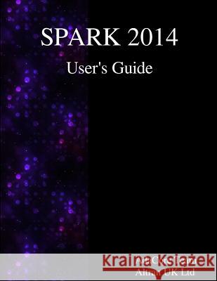 Spark 2014 User's Guide Adacore Team Altran Uk Ltd 9789888407163 Samurai Media Limited