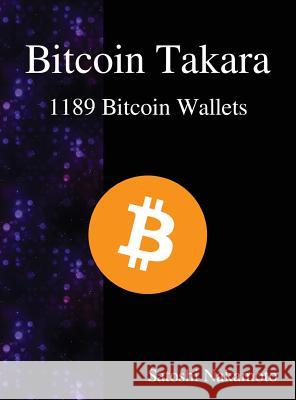 Bitcoin Takara: 1189 Bitcoin Wallets Satoshi Nakamoto 9789888407293 Samurai Media Limited