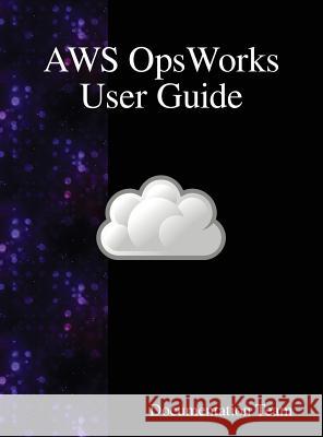 AWS OpsWorks User Guide Team, Documentation 9789888407903 Samurai Media Limited