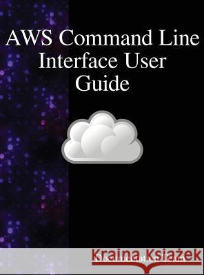 AWS Command Line Interface User Guide Team, Documentation 9789888408061 Samurai Media Limited