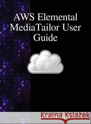 AWS Elemental MediaTailor User Guide Documentation Team 9789888408139 Samurai Media Limited