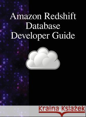 Amazon Redshift Database Developer Guide Documentation Team 9789888408283 Samurai Media Limited