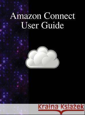 Amazon Connect User Guide Documentation Team 9789888408566 Samurai Media Limited