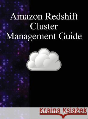 Amazon Redshift Cluster Management Guide Documentation Team 9789888408573 Samurai Media Limited