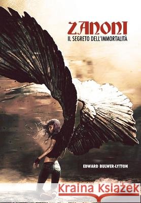 Zanoni: Il Segreto dell'Immortalità Lytton, Edward Bulwer Lytton 9789888412037 Discovery Publisher